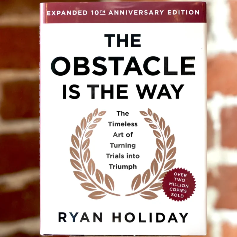 The Obstacle Is The Way